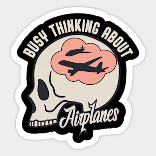 Busy Thinking About Airplanes Aviation Sticker